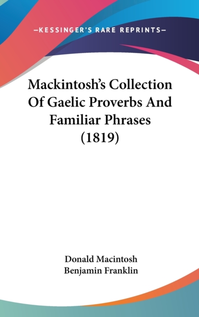 Mackintosh's Collection Of Gaelic Proverbs And Familiar Phrases (1819),  Book
