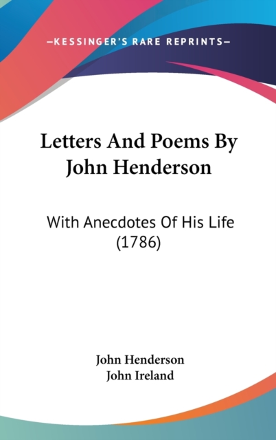 Letters And Poems By John Henderson : With Anecdotes Of His Life (1786),  Book
