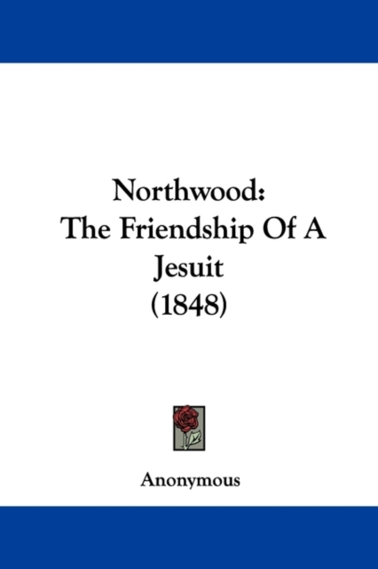 Northwood : The Friendship Of A Jesuit (1848), Paperback / softback Book