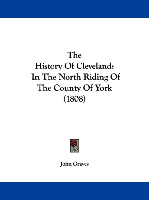 The History Of Cleveland : In The North Riding Of The County Of York (1808), Paperback / softback Book