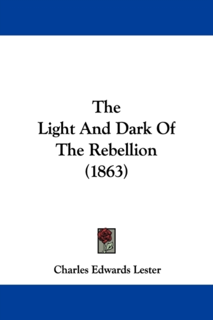 The Light And Dark Of The Rebellion (1863), Paperback / softback Book