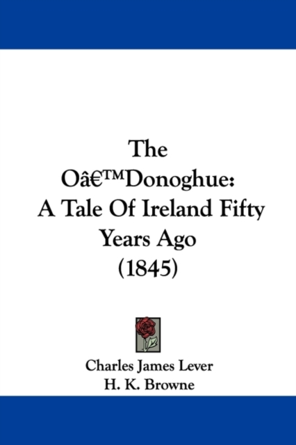 The Oa -- Donoghue : A Tale Of Ireland Fifty Years Ago (1845), Paperback / softback Book