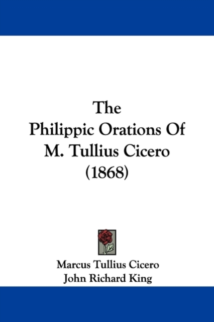 The Philippic Orations Of M. Tullius Cicero (1868), Paperback / softback Book