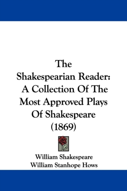 The Shakespearian Reader : A Collection Of The Most Approved Plays Of Shakespeare (1869), Paperback / softback Book