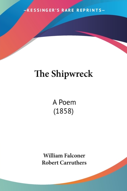 The Shipwreck : A Poem (1858), Paperback / softback Book