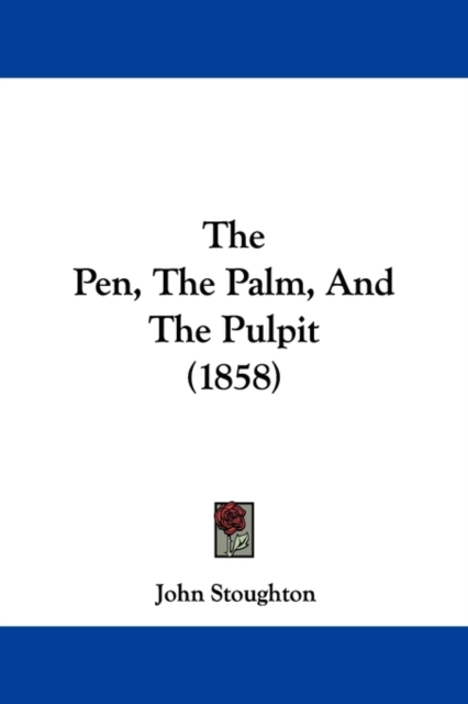 The Pen, The Palm, And The Pulpit (1858),  Book