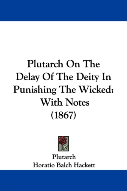 Plutarch On The Delay Of The Deity In Punishing The Wicked : With Notes (1867),  Book