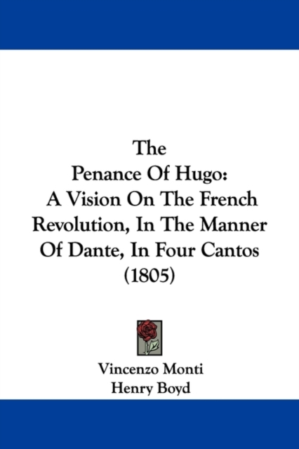 The Penance Of Hugo : A Vision On The French Revolution, In The Manner Of Dante, In Four Cantos (1805),  Book