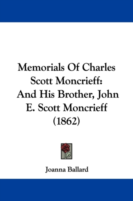 Memorials Of Charles Scott Moncrieff : And His Brother, John E. Scott Moncrieff (1862),  Book