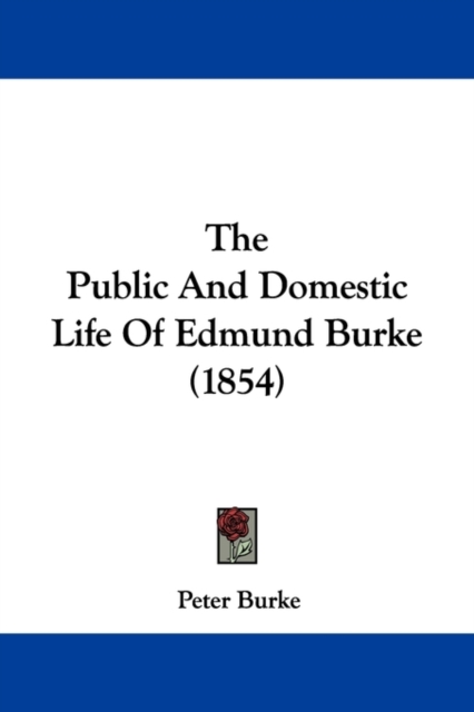 The Public And Domestic Life Of Edmund Burke (1854),  Book
