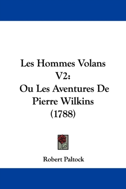 Les Hommes Volans V2 : Ou Les Aventures De Pierre Wilkins (1788),  Book