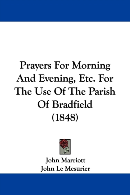 Prayers For Morning And Evening, Etc. For The Use Of The Parish Of Bradfield (1848), Paperback / softback Book