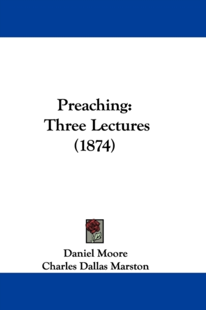 Preaching : Three Lectures (1874), Paperback / softback Book