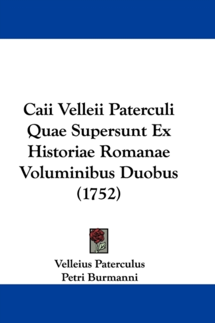 Caii Velleii Paterculi Quae Supersunt Ex Historiae Romanae Voluminibus Duobus (1752), Paperback / softback Book