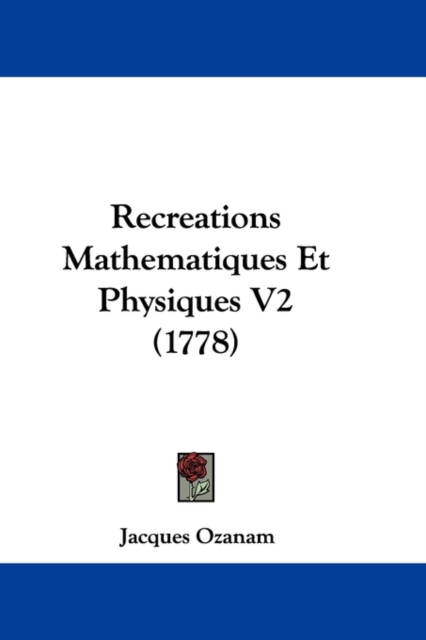 Recreations Mathematiques Et Physiques V2 (1778), Paperback / softback Book
