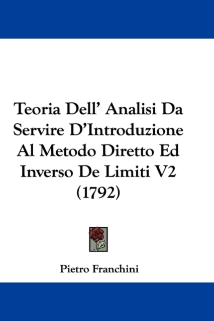 Teoria Dell' Analisi Da Servire D'Introduzione Al Metodo Diretto Ed Inverso De Limiti V2 (1792), Paperback / softback Book