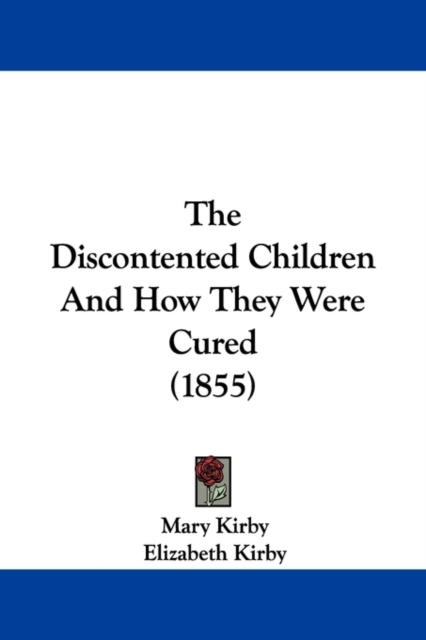 The Discontented Children and How They Were Cured (1855), Paperback / softback Book
