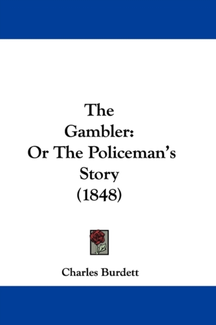 The Gambler : Or The Policeman's Story (1848), Paperback / softback Book