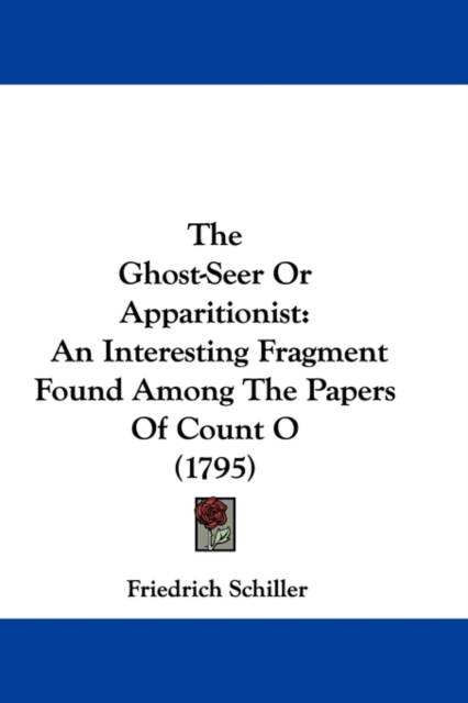 The Ghost-Seer Or Apparitionist : An Interesting Fragment Found Among The Papers Of Count O (1795), Paperback / softback Book