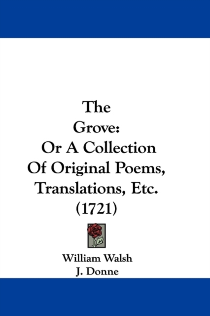 The Grove : Or A Collection Of Original Poems, Translations, Etc. (1721), Paperback / softback Book
