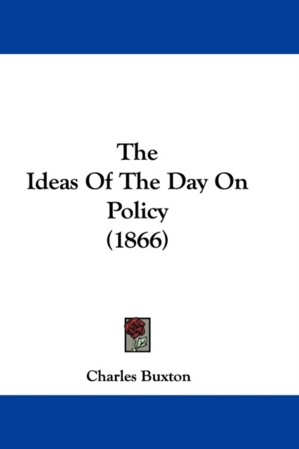 The Ideas Of The Day On Policy (1866), Paperback / softback Book