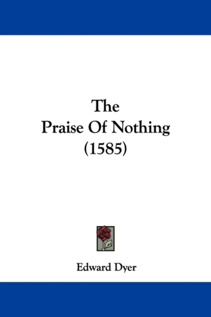 The Praise Of Nothing (1585), Paperback / softback Book