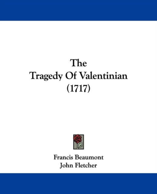 The Tragedy Of Valentinian (1717), Paperback / softback Book