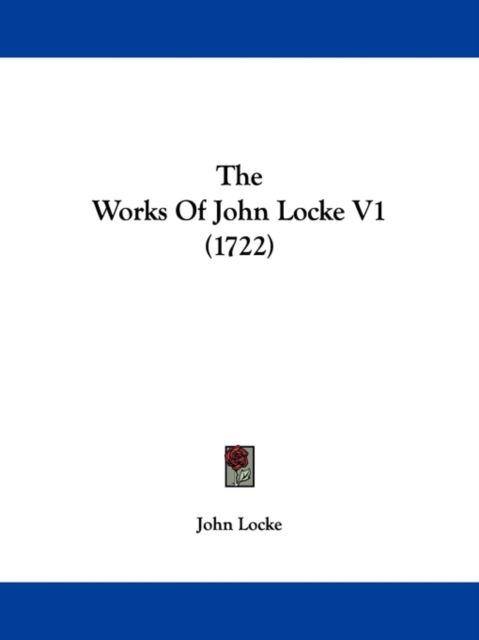 The Works Of John Locke V1 (1722), Paperback / softback Book