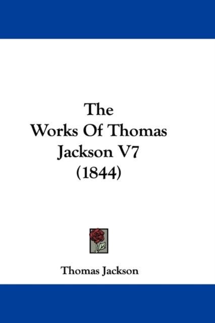 The Works Of Thomas Jackson V7 (1844), Paperback / softback Book