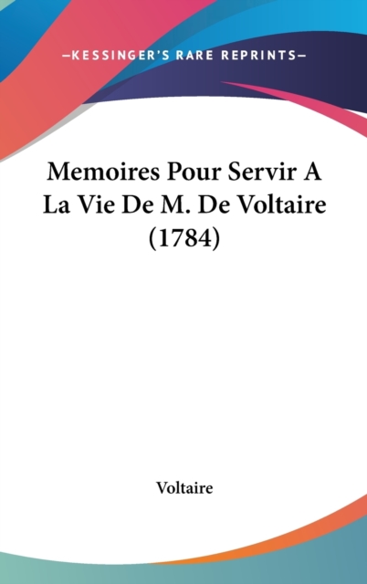 Memoires Pour Servir A La Vie De M. De Voltaire (1784),  Book