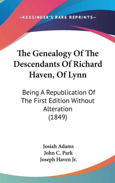 The Genealogy Of The Descendants Of Richard Haven, Of Lynn : Being A Republication Of The First Edition Without Alteration (1849),  Book