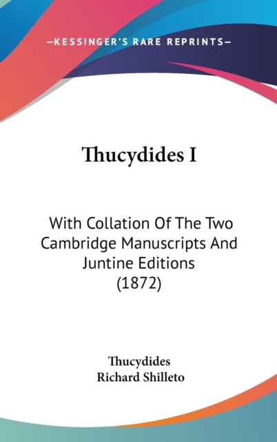 Thucydides I : With Collation Of The Two Cambridge Manuscripts And Juntine Editions (1872), Hardback Book