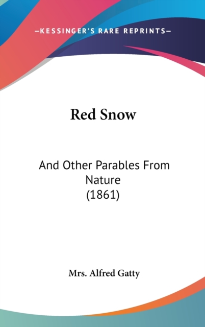 Red Snow : And Other Parables From Nature (1861),  Book