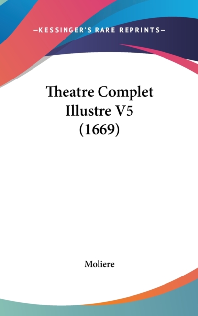 Theatre Complet Illustre V5 (1669),  Book