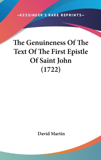 The Genuineness Of The Text Of The First Epistle Of Saint John (1722),  Book