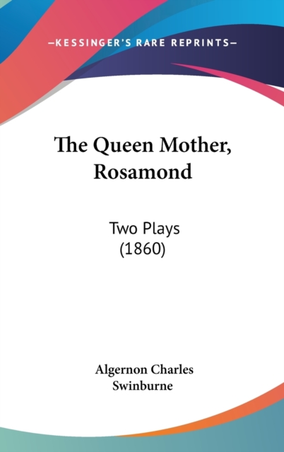 The Queen Mother, Rosamond : Two Plays (1860),  Book
