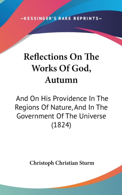 Reflections On The Works Of God, Autumn : And On His Providence In The Regions Of Nature, And In The Government Of The Universe (1824),  Book