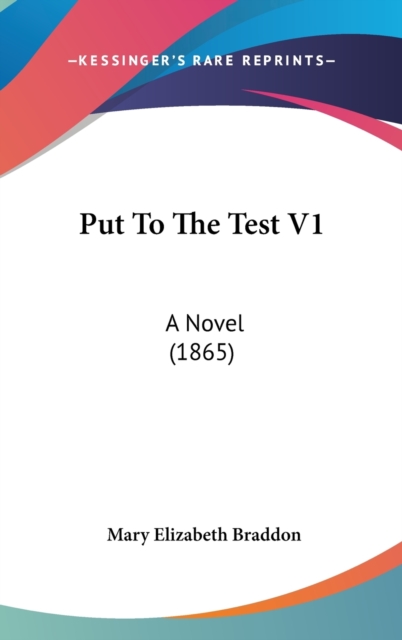 Put To The Test V1 : A Novel (1865),  Book