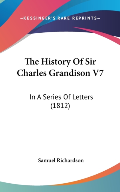 The History Of Sir Charles Grandison V7 : In A Series Of Letters (1812),  Book