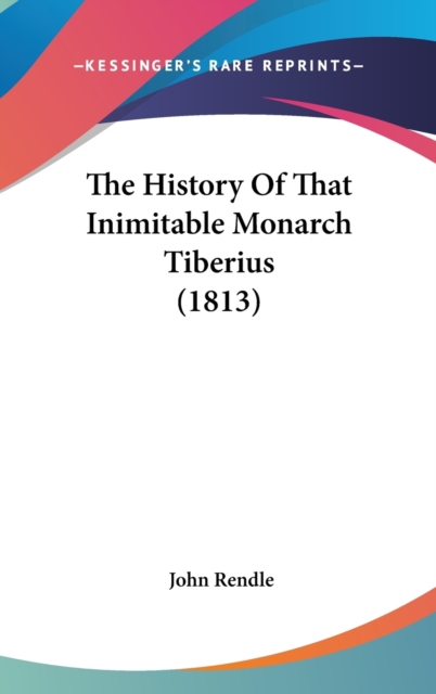 The History Of That Inimitable Monarch Tiberius (1813),  Book