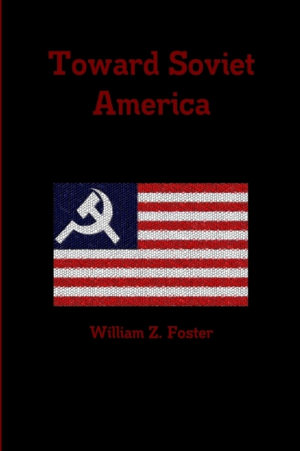 Toward Soviet America, Paperback / softback Book