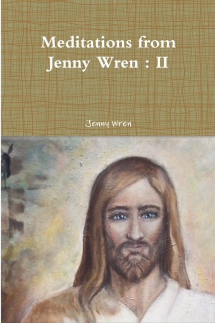 Meditations from Jenny Wren : II, Paperback / softback Book