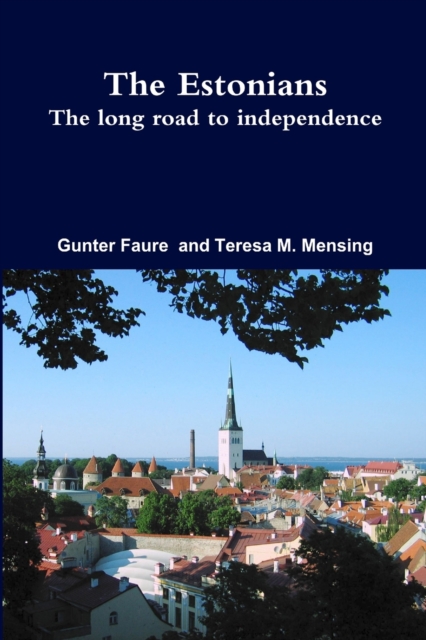 The Estonians; The Long Road to Independence, Paperback / softback Book