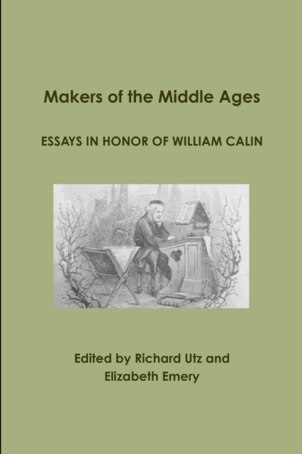 Makers of the Middle Ages: Essays in Honor of William Calin, Paperback / softback Book