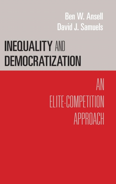 Inequality and Democratization : An Elite-Competition Approach, Hardback Book