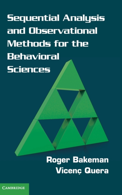 Sequential Analysis and Observational Methods for the Behavioral Sciences, Hardback Book