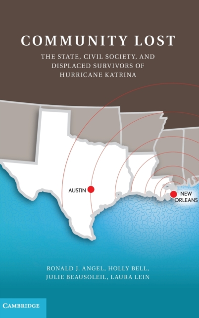 Community Lost : The State, Civil Society, and Displaced Survivors of Hurricane Katrina, Hardback Book
