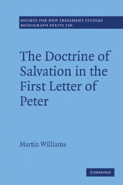 The Doctrine of Salvation in the First Letter of Peter, Hardback Book