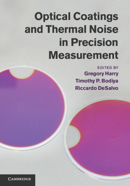 Optical Coatings and Thermal Noise in Precision Measurement, Hardback Book