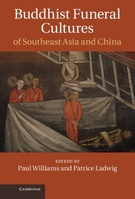 Buddhist Funeral Cultures of Southeast Asia and China, Hardback Book